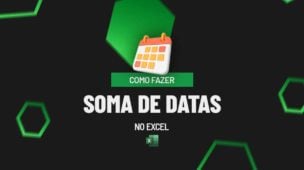 Como Fazer no Excel: Soma de Datas