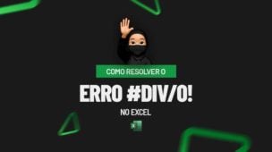 Como Resolver o Erro #DIV/0! no Excel?