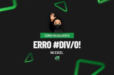 Como Resolver o Erro #DIV/0! no Excel