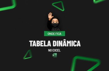 Onde Fica Tabela Dinâmica no Excel?