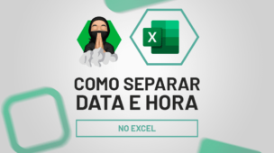 Como Separar Data e Hora no Excel