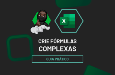 Crie Fórmulas Complexas no Excel Facilmente