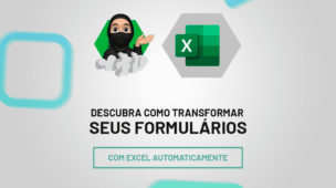 Transforme Seus Formulários em Excel Automaticamente