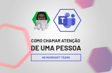 Como Chamar Atenção no Microsoft Teams