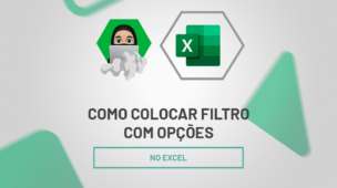 Como Colocar Filtro com opções no Excel