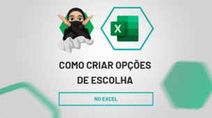 Como Criar Opções de Escolha no Excel