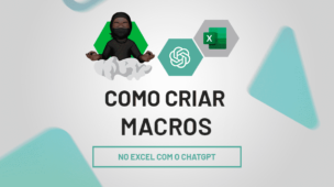 Como Criar de Macros no Excel com o ChatGPT