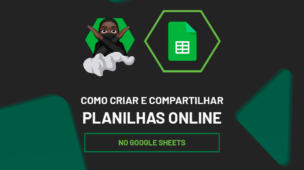 Como Criar e Compartilhar Planilhas Online no Google Sheets