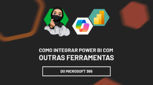 Como Integrar Power BI com Outras Ferramentas do Microsoft 365