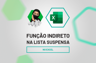 Função Indireto em Lista Suspensa do Excel