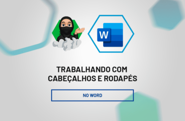 Trabalhando com Cabeçalhos e Rodapés no Word