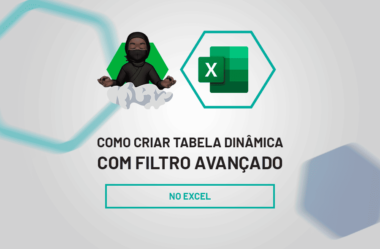 Como Criar Tabela Dinâmica com Filtro Avançado no Excel