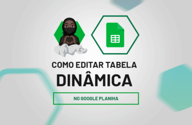 Como Editar Tabela Dinâmica no Planilhas Google