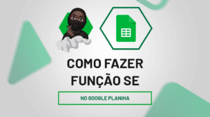 Como Fazer SE no Planilhas Google