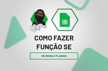 Como Fazer SE no Google Planilhas [Google Sheets]