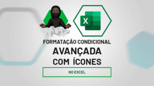 Formatação Condicional Avançada com Ícones