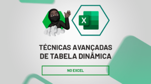 Técnicas Avançadas de Tabela Dinâmica