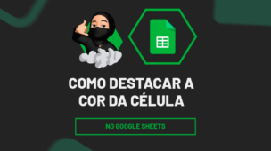 Como Destacar a cor da célula no Google Sheets