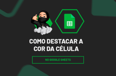 Como Destacar a Cor das Células no Google Sheets