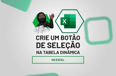 Como Fazer Botão de Seleção na Tabela Dinâmica do Excel