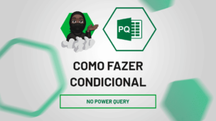 Como Fazer Condicional no Power Query