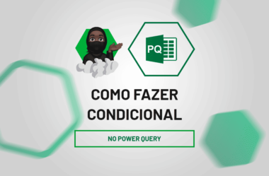 Como Fazer Condicional no Power Query