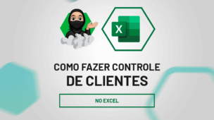 Como Fazer Controle de Clientes no Excel