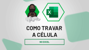 Como Travar a célula no excel