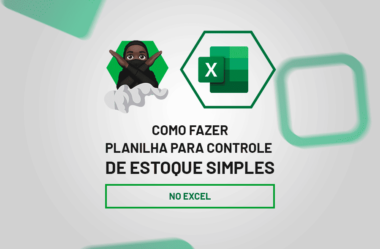 Como Fazer Planilha Simples para Controle de Estoque