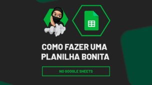 Como fazer uma planilha bonita no Google Sheets