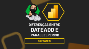 Diferenças entre DATEADD e PARALLELPERIOD no Power BI