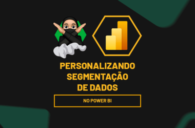 Como Personalizar a Segmentação de Dados no Power BI