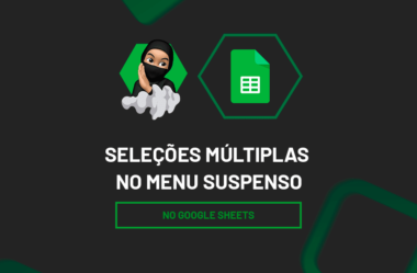 Seleções Múltiplas na Lista Suspensa do Google Sheets