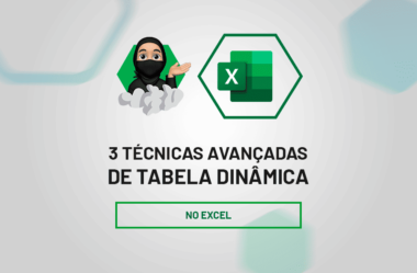 Técnicas Avançadas de Tabela Dinâmica no Excel