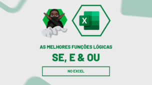 As melhores funções Lógicas do Excel SE, E & OU