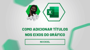 Como Adicionar títulos nos eixos do gráfico no Excel