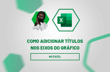 Adicione Títulos nos Eixos do Gráfico no Excel