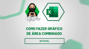 Como Fazer Gráfico de Área Combinado no Excel