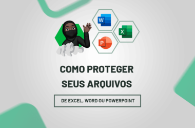 Aprenda a Proteger Arquivos de Excel, Word e PowerPoint