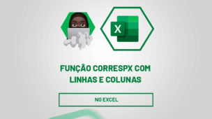 Função CORRESPX com Linhas e Colunas