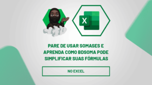 Pare de Usar SOMASES e Aprenda Como BDSOMA Pode Simplificar Suas Fórmulas no Excel