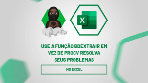 Use a Função BDEXTRAIR em vez de PROCV resolva seus problemas