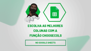 função CHOOSECOLS google sheets