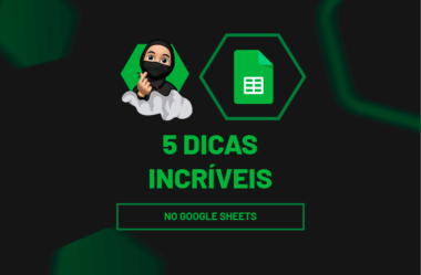 5 Dicas Incríveis do Google Sheets