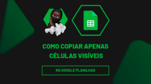 Como copiar apenas células visíveis no google sheets