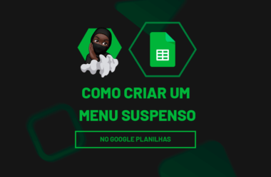 O Truque para Criar Menu Suspenso no Google Planilhas