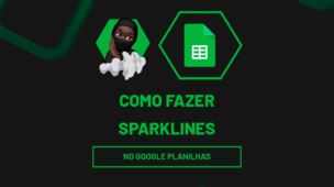 Como fazer Sparklines no Google Planilhas