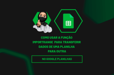 Função IMPORTRANGE: Transfira Dados no Google Sheets