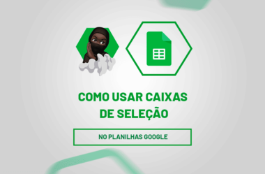 Como Usar Caixa de Seleção no Planilhas Google