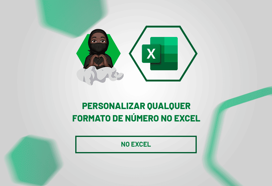 Como Personalizar Formatos de Números no Excel - Ninja do Excel